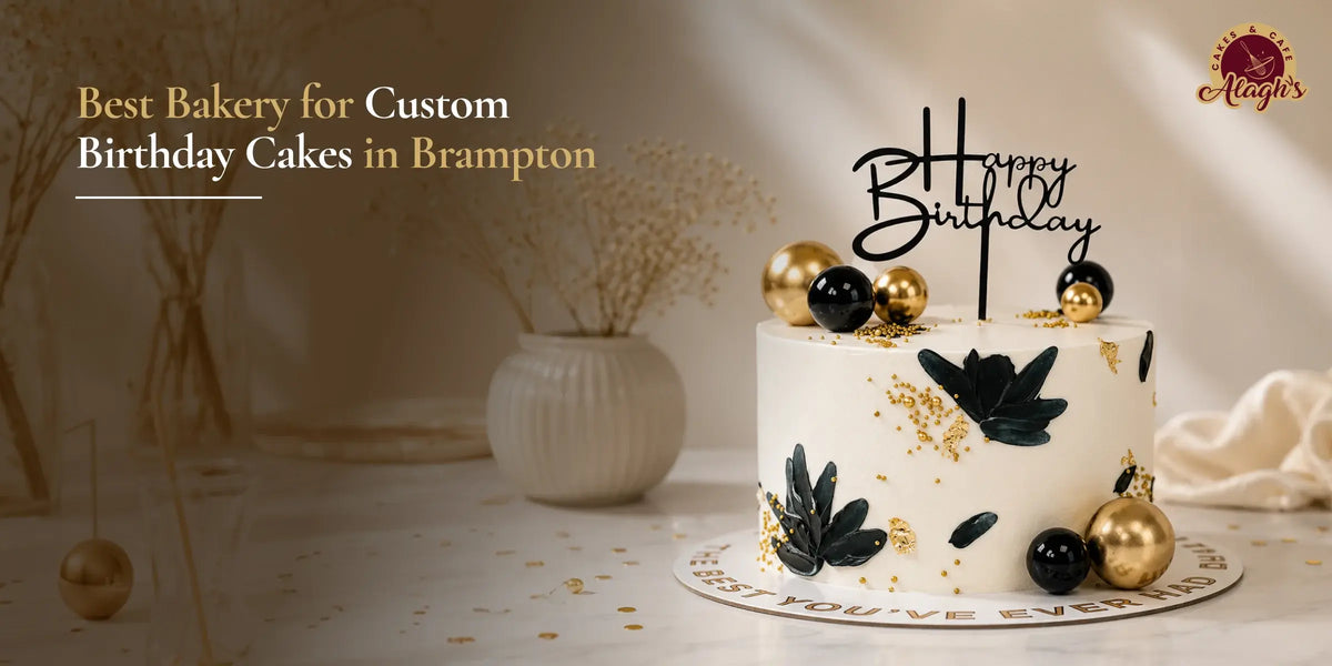 Best Bakery for Custom Birthday Cakes in Brampton
