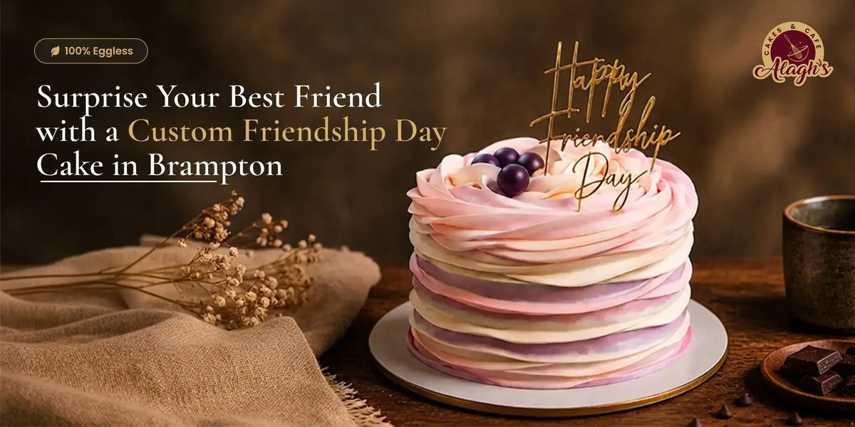 Surprise Your Best Friend with a Custom Friendship Day Cake in Brampton